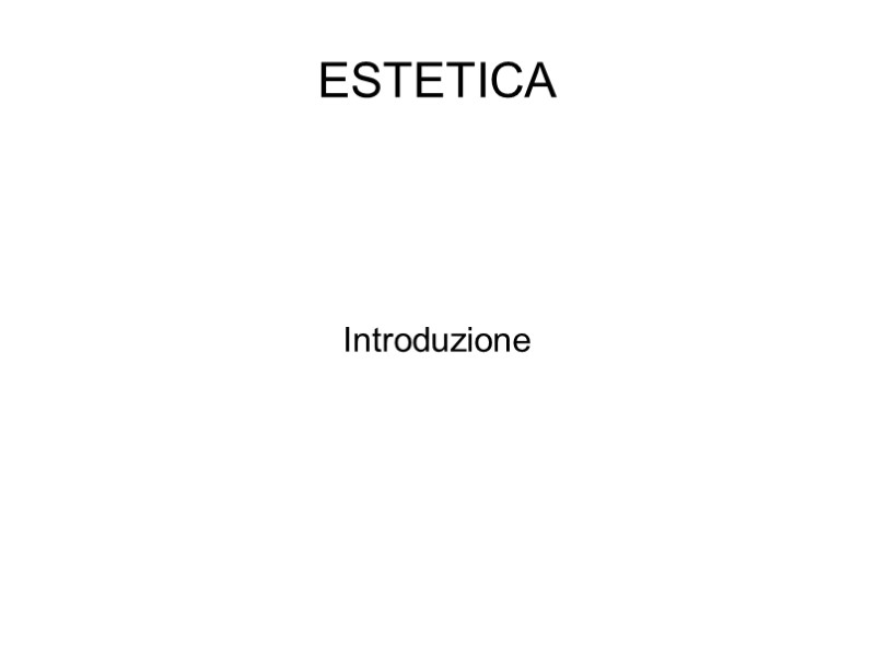 ESTETICA    Introduzione